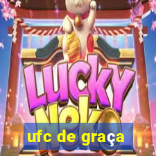 ufc de graça